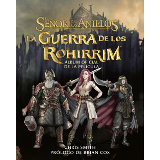 La Guerra De Los Rohirrim: Album Oficial De La Pelicula (Edicion Especial En Tapa Dura)