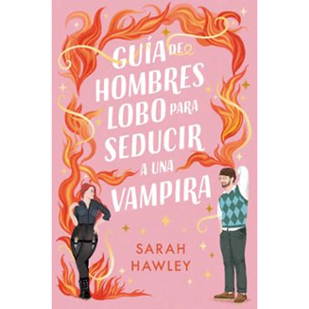 Guia De Hombres Lobo Para Seducir A Una Vampira