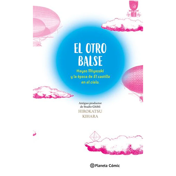 El Otro Balse: Ensayo Sobre La Obra De Studio Ghibli