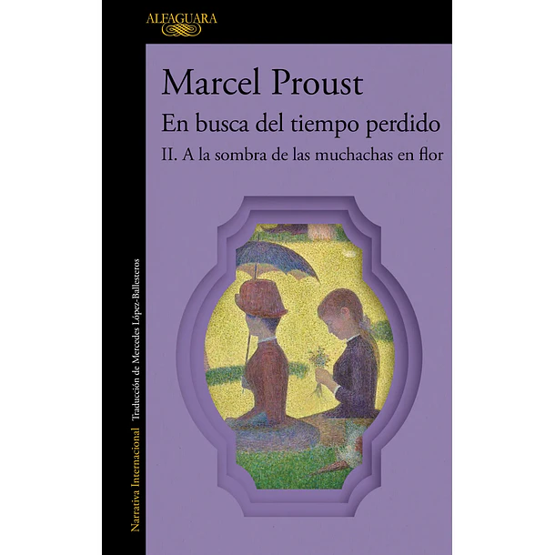 A La Sombra De Las Muchachas En Flor: En Busca Del Tiempo Perdido #2