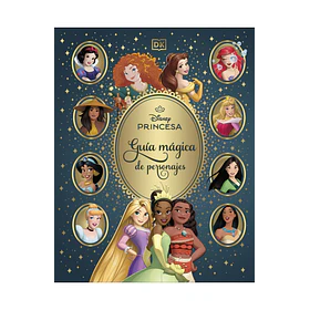 Disney Princesas: Guia Magica De Personajes (Edicion Especial En Tapa Dura)
