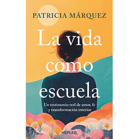 La Vida Como Escuela