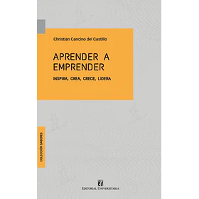 Aprender A Emprender: Inspira Crea Crece Lidera