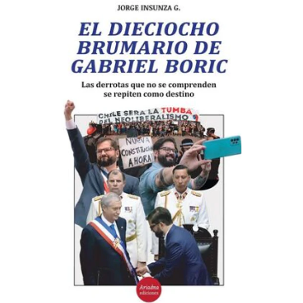 El Dieciocho Brumario De Gabriel Boric