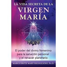 La Vida Secreta De La Virgen Maria