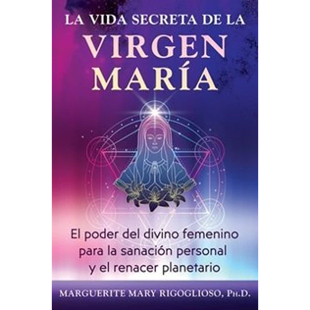 La Vida Secreta De La Virgen Maria