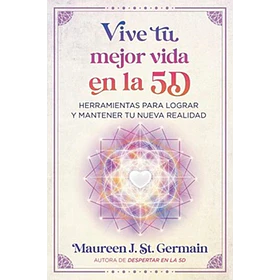 Vive Tu Mejor Vida En La 5d