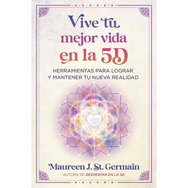 Vive Tu Mejor Vida En La 5d
