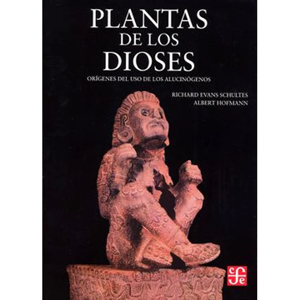 Plantas De Los Dioses: Origenes Del Uso De Los Alucinogenos (Edicion En Tapa Dura)