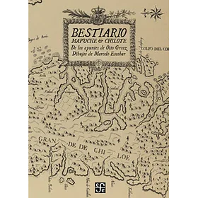 Bestiario Mapuche Y Chilote (Edicion En Tapa Dura)