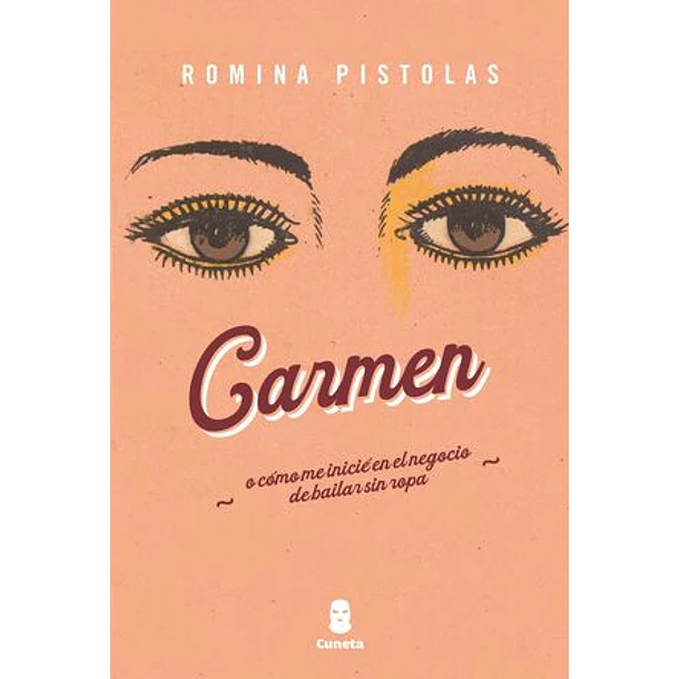 Carmen - O Como Me Inicie En El Negocio De Bailar Sin Ropa