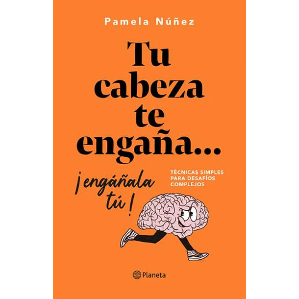 Tu Cabeza Te Engaña Engáñala Tú [Aut] Nro 1
