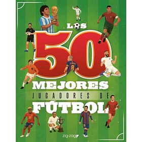 Los 50 Mejores Jugadores De Futbol (Edicion En Tapa Dura)