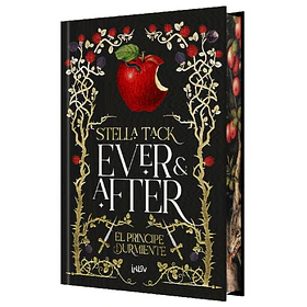 Ever & After #1: El Principe Durmiente (Edicion Especial Cantos Pintados En Tapa Dura)
