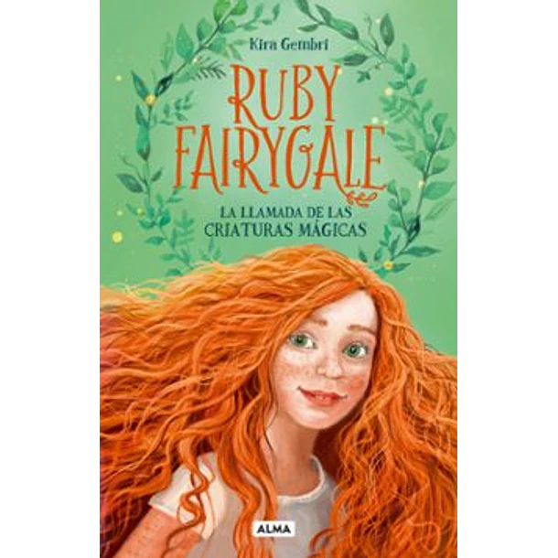 Ruby Fairygale #1: La Llamada De Las Criaturas Magicas (Edicion En Tapa Dura)