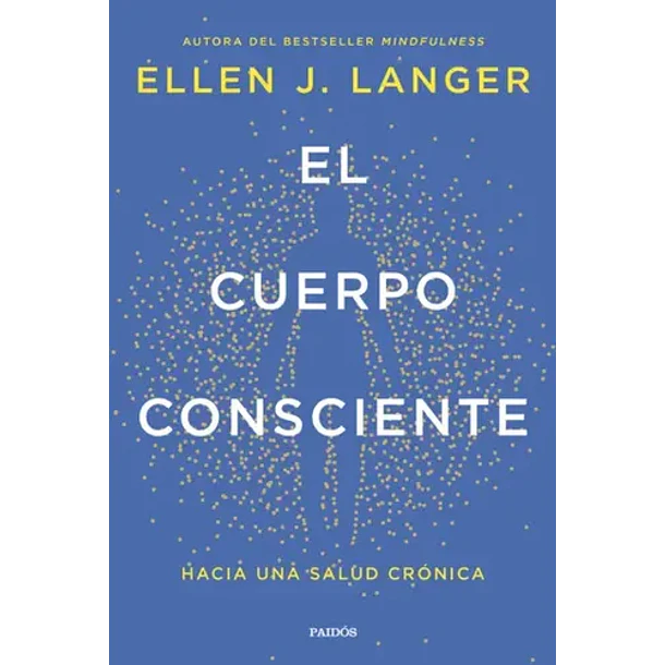 Cuerpo Consciente, El [Div] [Paidos] [Planeta] Ellen J. Langer