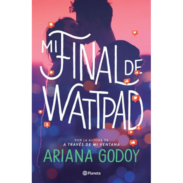 Mi Final De Wattpad [Juv] [Planeta] Ariana Godoy
