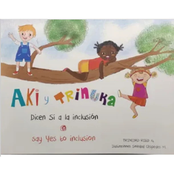 Aki Y Trinuka Dicen Si A La Inclusion (Bilingue)