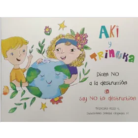 Aki Y Trinuka Dicen No A La Destruccion (Bilingue)