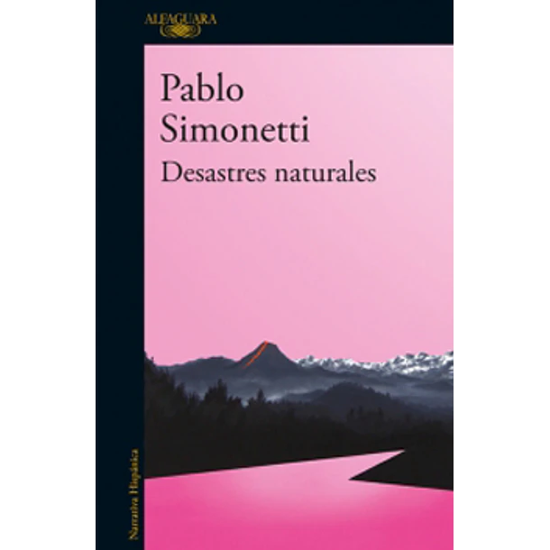 Desastres Naturales [Alfaguara] [Prh] Pablo Simonetti