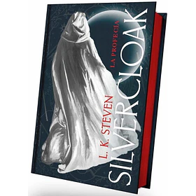 Silvercloak: La Profecia (Edicion Especial Cantos Pintados En Tapa Dura)
