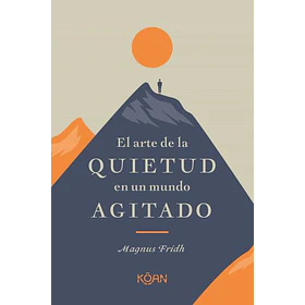 Arte De La Quietud En Un Mundo Agitado, El [Aut]
