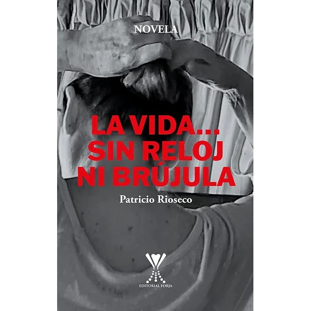La Vida Sin Reloj Ni Brujula 