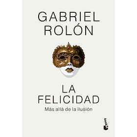 La Felicidad (Edicion En Tapa Dura)