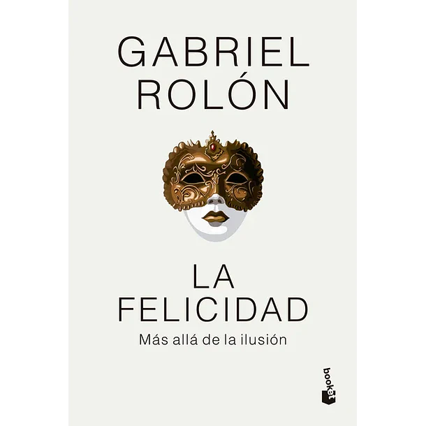 La Felicidad (Edicion En Tapa Dura)