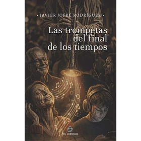 Las Trompetas Del Final De Los Tiempos