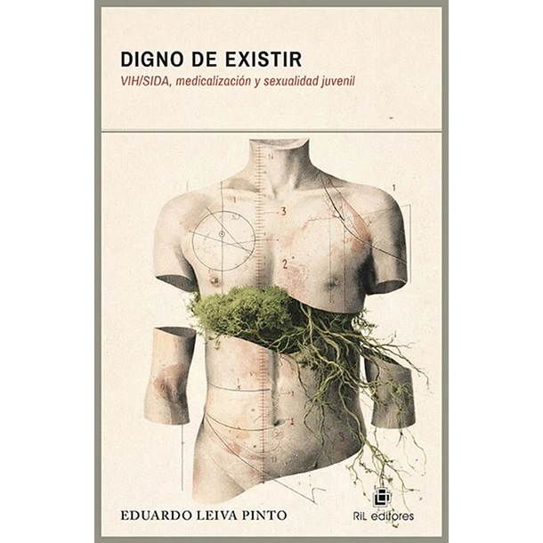 Digno De Existir: Vih/sida Medicalizacion Y Sexualidad Juvenil