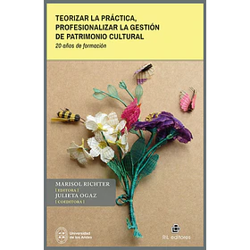 Teorizar La Practica Profesionalizar  La Gestion Del Patrimonio Cultural