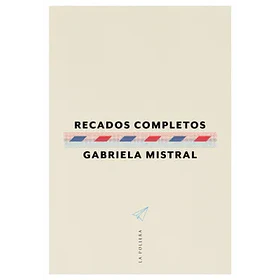 Recados Completos - Gabriela Mistral