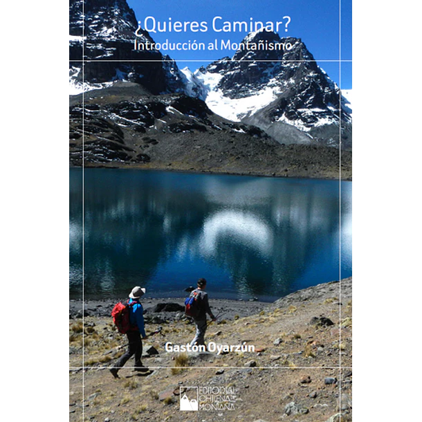 Quieres Caminar: Introduccion Al Montañismo