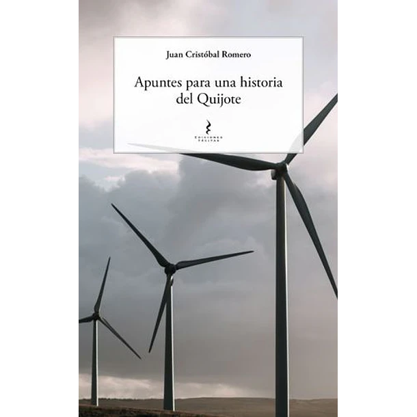 Apuntes Para Una Historia Del Quijote [Poesia Chilena]