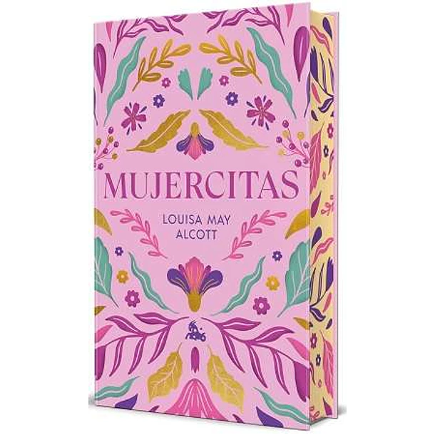 Mujercitas (Edicion Especial Cantos Pintados En Tapa Dura)