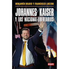Johannes Kaiser Y Los Nacional-libertarios 