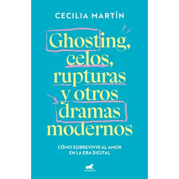 Ghosting Celos Rupturas Y Otros Dramas Modernos