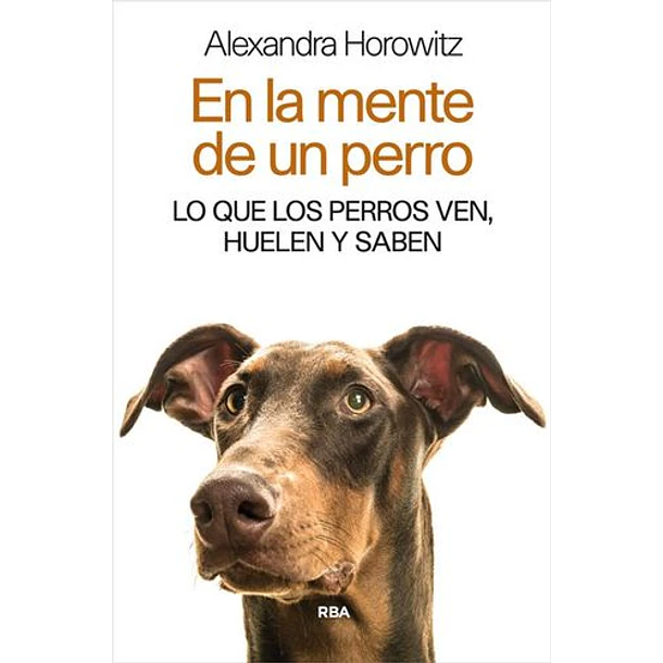 En La Mente De Un Perro [Pets] [Rba] [Catalonia] Alexandra Horowits