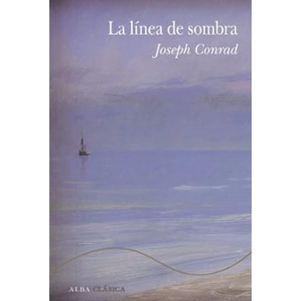 La Linea De Sombra (Edicion En Tapa Dura)