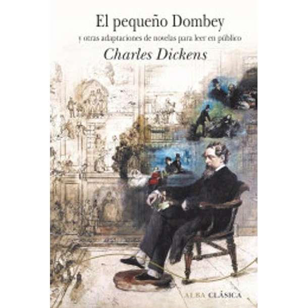 El Pequeño Dombey Y Otras Adaptaciones De Novelas Para Leer En Publico (Td)