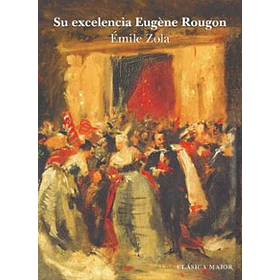 Su Excelencia Eugene Rougon (Td)