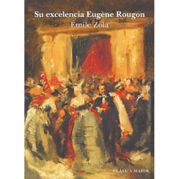 Su Excelencia Eugene Rougon (Td)