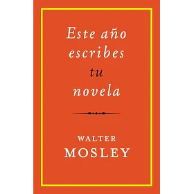 Este Año Escribes Tu Novela [Dic] [Es Pop] [Libros Del Reves] Walter Mosley