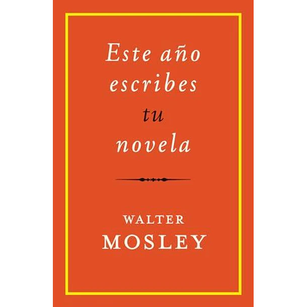 Este Año Escribes Tu Novela [Dic] [Es Pop] [Libros Del Reves] Walter Mosley