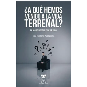 A Que Hemos Venido A La Vida Terrenal
