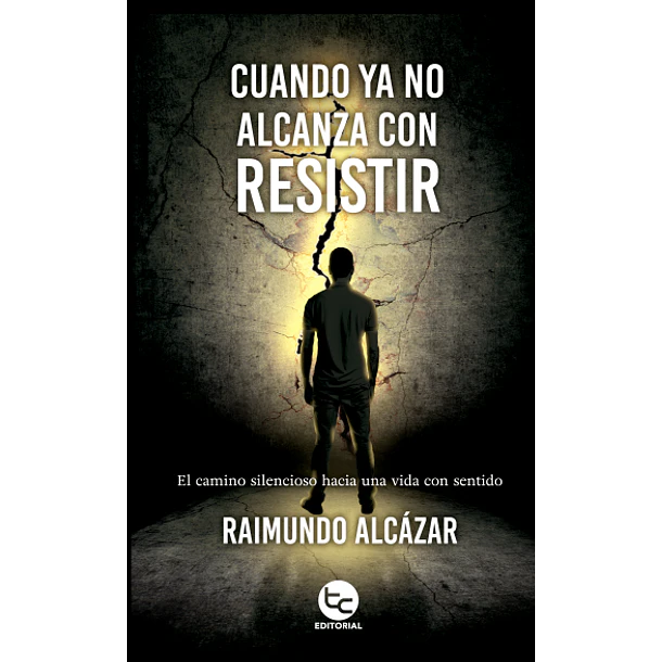 Cuando Ya No Alcanza Con Resistir
