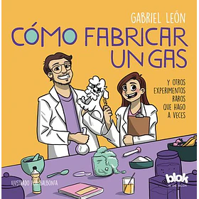 Como Fabricar Un Gas Y Otros Experimentos 