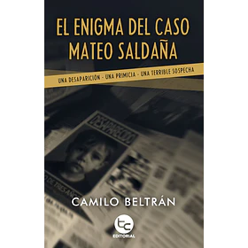 El Enigma Del Caso Mateo Saldaña