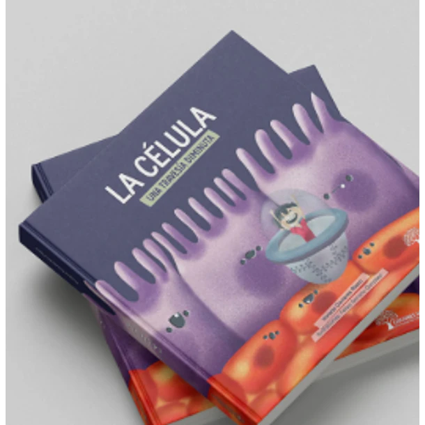 La Celula: Una Travesia Diminuta (En Tapa Dura)